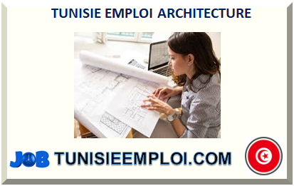 TUNISIE EMPLOI ARCHITECTURE 2025