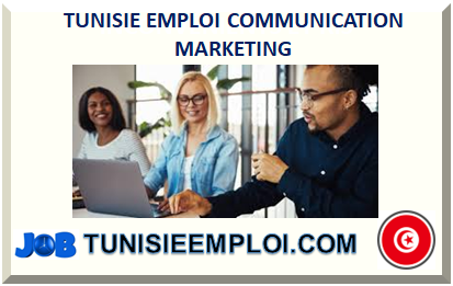 TUNISIE EMPLOI COMMUNICATION MARKETING 2025