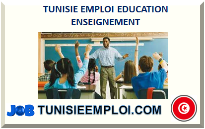 TUNISIE EMPLOI EDUCATION ENSEIGNEMENT 2025